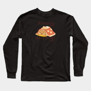 Bear in a Kotatsu it's a trap Long Sleeve T-Shirt